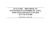 ECOIL MOBILE TRANSFORMER OIL REGENERATION · PDF fileECOIL MOBILE TRANSFORMER OIL REGENERATION PLANT 1 MODEL RS-M GENERAL DESCRIPTION: The ECOIL Mobile Regeneration System (Model RS-M)