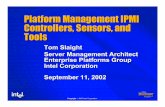 Platform Management IPMI Controllers, Sensors, and … 9 Platform Management Technologies System Health & Security Alerts • Health Alerts (Temperature, Voltage, Fan, etc. -- 128