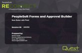 PeopleSoft Forms and Approval Builderapps.questdirect.org/eweb/upload/CFP_Files/PeopleSoft...Agenda •Overview of Approval and Forms Builder •How to design a form •Linking a form