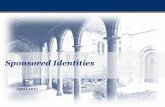 Workday@Yale OCM Strategy 4 - Sponsored Identities A Sponsored Identity is a unpaid, non-Yale individual that does not meet the criteria of being a Student, Employee, or Contingent