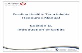Resource Manual Section B. Introduction of Solids B. Introduction of Solids. Feeding Healthy Term Infants Resource Manual For Professional Use Only Page 2 of 21 B.1 Signs That Infants
