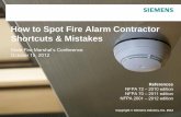How to Spot Fire Alarm Contractor Shortcuts & Mistakes to Spot Fire Alarm Contractor Shortcuts & Mistakes ... NFPA 72 – 2010 edition . NFPA 70 – 2011 edition . NFPA 2001 – 2012