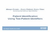 Patient Identification Using Two-Patient Identifiers · PDF filePatient Identification Using Two-Patient Identifiers ... will correct me. Fact: ... • The Standard Work for Patient