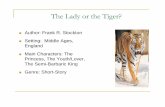 The Lady or the Tiger? - Woodland Hills School · PDF file · 2016-07-06Does the lady or the tiger emerge? ... ––“He again took my arm, and we proceeded.” ... Then he asks