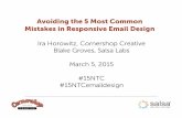 Responsive Email v3 - Cornershop Creative the 5 Most Common Mistakes in Responsive Email Design Ira Horowitz, Cornershop Creative Blake Groves, Salsa Labs March 5, 2015 #15NTC #15NTCemaildesign