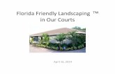 Florida Friendly Landscaping in Our Courtsfyn.ifas.ufl.edu/legallyspeaking2014/FFL-In-Our-Courts.pdf · The Statute FS 720.3075(4) (a) The Legislature finds that the use of Florida‐friendly