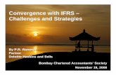 Convergence with IFRS – Challenges and Strategies · PDF fileConvergence with IFRS – Challenges and Strategies ... option of using either IFRS or US GAAP by 2011 ... present different