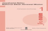Jawaharlal Nehru National Urban Renewal Mission 1 · PDF fileJawaharlal Nehru National Urban Renewal Mission ... JAWAHARLAL NEHRU NATIONAL URBAN RENEWAL MISSION Framework and Process.