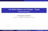 CS 2340 Objects and Design - Scala - Control Structures · PDF fileOnly built-in control structure that’s not an expression ... Nested Iteration ... Next week we’ll see a better