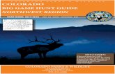 2017 Northwest Region Big Game Hunt Guide · PDF fileBIG GAME HUNT GUIDE NORTHWEST REGION ... MANAGEMENT AGENCIES ... Ever hunt a unit with a 100% success rate and not see any deer?