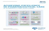 ACHIEVING EXCELLENCE IN PHARMACEUTICAL CAREhub.careinspectorate.com/media/571725/...pharmaceutical-strategy.pdf · Achieving Excellence in Pharmaceutical Care A Strategy for Scotland