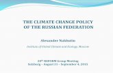 THE CLIMATE CHANGE POLICY OF THE RUSSIAN ... CLIMATE CHANGE POLICY OF THE RUSSIAN FEDERATION Alexander Nakhutin Institute of Global Climate and Ecology, Moscow 20 th REFORM Group Meeting