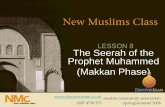 LESSON 8 The Seerah of the Prophet Muhammed … 2008 | lesson 8: The Seerah of the Prophet Muhammad The Seerah and its Importance •What is the Seerah? – Conduct – Behavior –