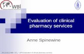 Evaluation of clinical pharmacy services -  · PDF fileEvaluation of clinical pharmacy services Anne Spinewine 04.10.2011 WBI- UCL – UPH Evaluation of clinical pharmacy services
