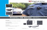 FirstVu HD Series - Digital Ally Inc HD Series Body Worn Video Solutions Design Small, Light, Durable, Flexible Versatility Multiple camera options ... 1-800-440-4947 VuLink™, VuVault™,