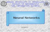 Neural Networks - Warsaw University of Technologymacukow/wspolne/nn/Lecture1.pdf2 Relay students a knowledge of artificial neural networks using information from biological structures.