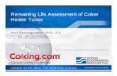 Remaining Life Assessment of Coker Heater Tubesrefiningcommunity.com/.../FTM12-SES-AssessHeaterTubes.pdfRemaining Life Assessment of Coker Heater Tubes Arun Sreeranganathan, Ph.D.,