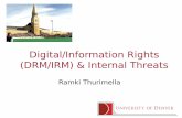 Digital/Information Rights (DRM/IRM) & Internal Threatsweb.cs.du.edu/.../notes/prevPPTs/lecture6slides.pdfEnvironment conditions HIPPA firewalls that are certified with respect to