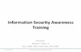 CAPSIM Information Security Awareness · PDF fileInformation Security Awareness Training Presenter: William F. Slater, III M.S., MBA, PMP, CISSP, CISA, ISO 27002 June 22, 2015 Information