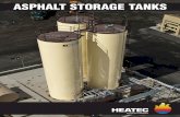 ASPHALT STORAGE TANKS - Heatec storage tanks. ... heater with a heated asphalt storage tank. Available in six different sizes with capacities from 10,000 to 35,000 gallons. Numerous