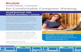for Comfortable Computer Viewing - Kodak · PDF fileVision First Design™ Technology KODAK SoftWear Lenses incorporate Vision First Design Technology into a full backside, task-oriented