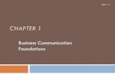 Chapter 1 · PDF file01/09/2011 · Business Communication Foundations Ch 1 - 1. Outlines/ Learning Objectives ... Patterns of Business Communication © 2010