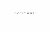 DIODE CLIPPER - Websmemberfiles.freewebs.com/41/36/96773641/documents/DIODE...• Clipping circuit is a wave-shaping circuit, and is used to either remove or clip a portion of the