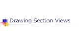 Drawing Section Views - Middlesex County Vocational and ... · PDF fileBibliography Technical Drawing, Eleventh Edition; Giesecke, Mitchell, Spencer, Hill, Dygdon, Novak; Prentice