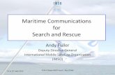 Satellite Communications for Search and Rescue · PDF fileMaritime Communications for Search and Rescue Andy Fuller Deputy Director-General International Mobile Satellite Organization