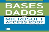 BASES DE DADOS COM MICROSOFT ACCESS  · PDF file3.5 SQL – Uma linguagem de bases de dados relacionais ..... 88 3.5.1 Definição de dados ... 6.10.2 Consultas SQL específicas