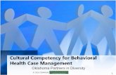Cultural Competency for Behavioral Health Case Management Competency for Cas… · Cultural Competency for Behavioral Health Case Management ... - Culture is an integrated pattern