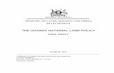 THE UGANDA NATIONAL LAND POLICY - · PDF file30/3/2011 · Century Building, Plot No. 13/15, ... The Uganda National Land Policy, ... various policies and strategic plans developed