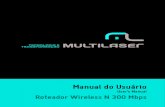 Manual do Usuário - arquivos.multilaser.com.brarquivos.multilaser.com.br/manual/re060_manual.pdf · Roteador Wireless N 300 Mbps. 2 Sumário ...