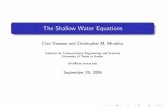 The Shallow Water Equations - Dawson - The Institute for ...users.ices.utexas.edu/~arbogast/cam397/dawson_v2.pdf · The Shallow Water Equations ... 4 Use the BCs to integrate the