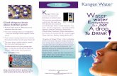 PURE Kangen Water K Water -   · PDF fileEverywhere Water water A dropBUT not To DRINK PURE Kangen Water ™ Water The Way Nature IntendedSM K angen Water rep-resents the