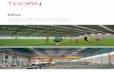 Titus - Thorn  · PDF fileThe Titus Sport range has been extended to address the ... EN12193 defines all sporting requirements based on the level of competition and lighting class