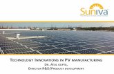 INNOVATIONS IN PV MANUFACTURING - U.S. PVMC. Technology...continued innovations in technology/manufacturing – Ability to simplify processes and remove redundant steps with Innovative