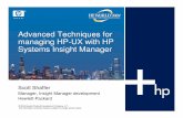 Advanced Techniques for managing HP-UX with HP … Techniques for managing HP-UX with HP Systems Insight Manager Scott Shaffer Manager, ... [System] administration can prove quite
