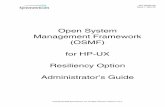 Open System Management Framework (OSMF) for HP … System Management Framework (OSMF) for HP-UX Resiliency Option Administrator’s Guide. This manual provides information necessary
