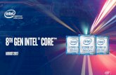8th Gen Intel® Core™ Overview performance-class 8 th Gen Intel® Core Processors Launching August 21 New 8 th Gen Intel® Core i7/i5 processors from 15W Powering 2 in 1s and ultrathin