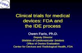 Clinical trials for medical devices: FDA and the IDE process · PDF file– Amount of difference between subject device and predicate . PMA ... • Approval with Conditions – Allows