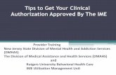 Tips to Get Your Clinical Authorization Approved By The … 2 26... · Tips to Get Your Clinical Authorization Approved By The IME ... Increase efficiency and speed of PA approval