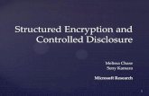 Structured Encryption and Controlled Disclosureseny/slides/secd2.pdf · Structured Encryption and Controlled Disclosure Melissa Chase ... o image collections o social networks o web