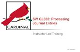 SW GL332: Processing Journal Entries - Cardinal … Training...listings. General Ledger budget journals, either entered online or uploaded, are not routed through workflow for approval.