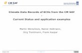 Climate Data Records of ECVs from the CM SAF Current ... Data Records of ECVs from the CM SAF - Current Status and application examples October 2015 Overview: •Short introduction