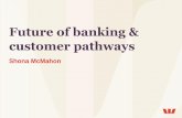 Future of banking & customer pathways - · PDF fileWestpac and CommBank in Australia use mobile banking apps, which include Touch ID authentication, to let customers get money from
