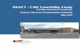 DRAFT - CNG Feasibility Study - KCATA - CNG Feasibility Study . ... The main operational challenge for CNG conversion KCATA’s is ... and safety. • CNG facilities ...