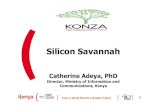 Silicon Savannah - Africa Australia Conferenceafricaaustraliaconference.com/wp-content/uploads/Catherine-Adeya.pdf · The Eco-System at Konza City Silicon Savannah ICT Services 1.