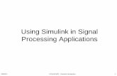 Using Simulink in Signal Processing Applicationsfaculty.nps.edu/fargues/teaching/ec4440/SimulinkIntroFallFY12.pdf · Basic Simulink blocks discussed • How to: – 1) Specify configuration