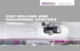 CNC MILLING AND MACHINING CENTRES - · PDF fileand sells CNC milling and machining centres. ... machines for 5-axis machining of the most different materials such as e.g ... appropriate